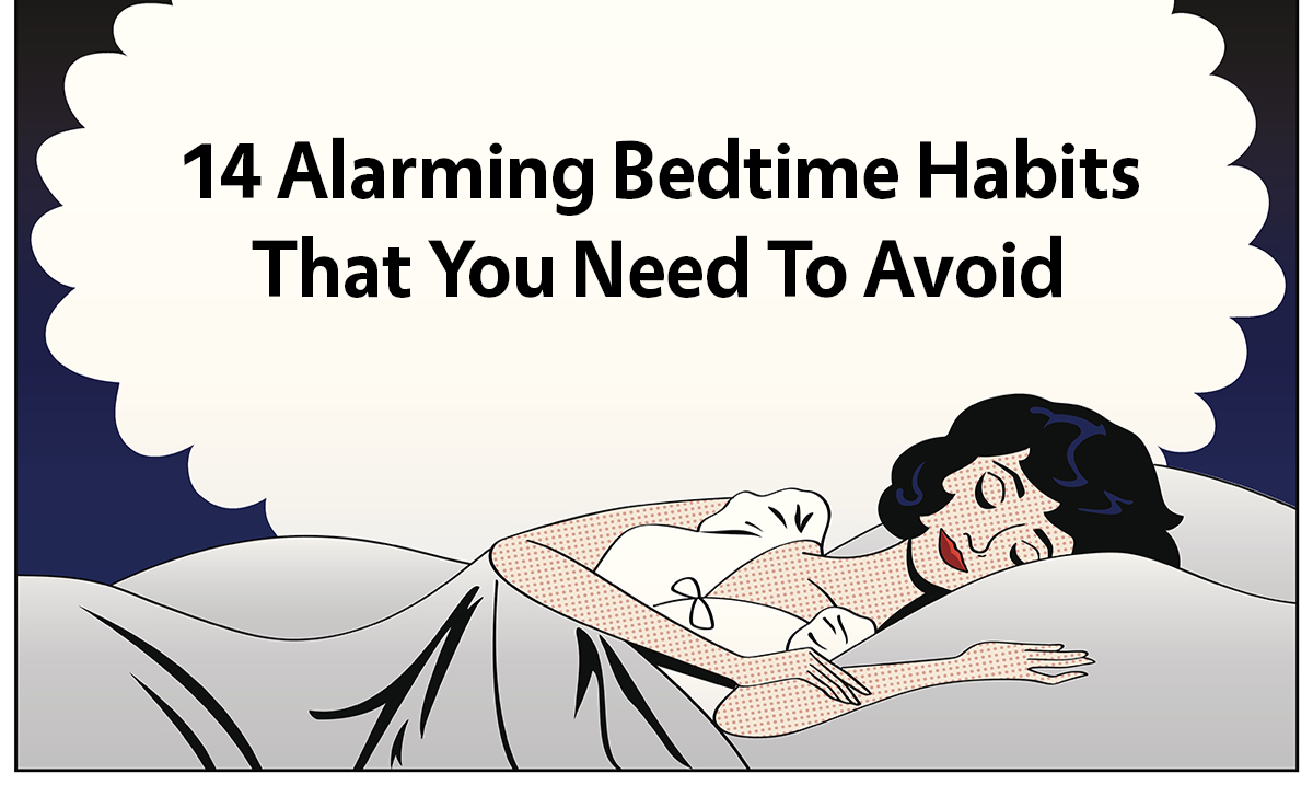 14 Alarming Bedtime Habits Everyone Should Know