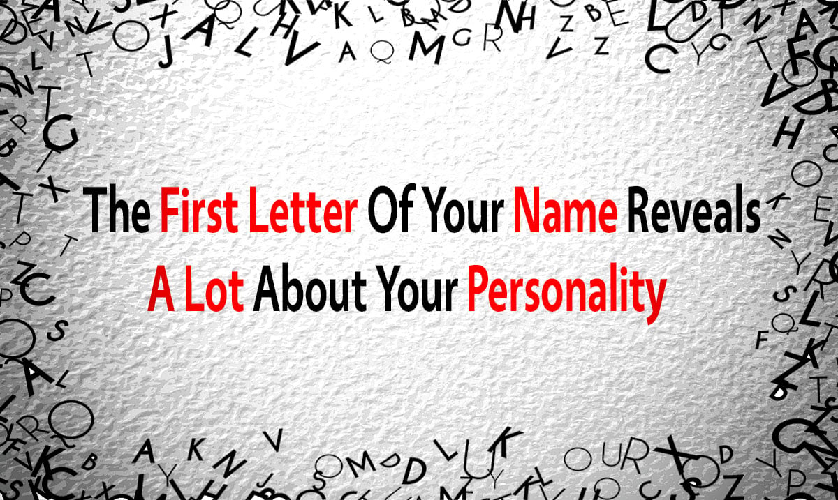 The First Letter Of Your Name Reveals A Lot About Your Personality ...